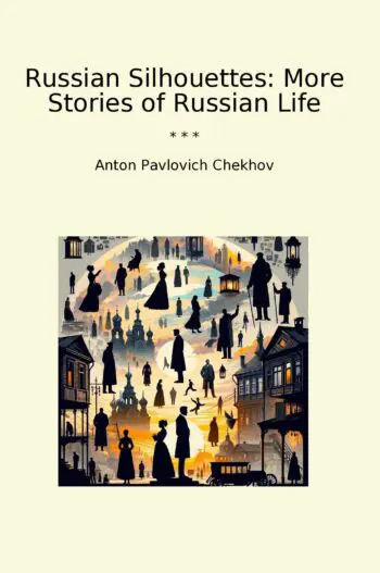 Russian Silhouettes: More Stories of Russian Life