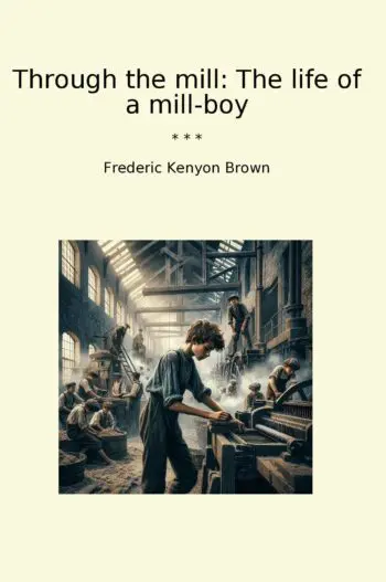 Through the mill: The life of a mill-boy