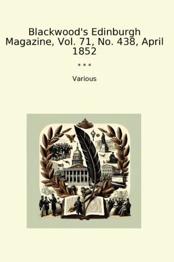 Blackwood's Edinburgh Magazine, Vol. 71, No. 438, April 1852