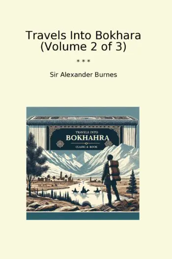 Travels Into Bokhara (Volume 2 of 3)