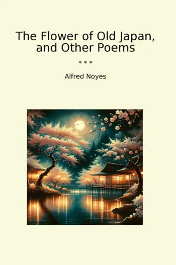 The Flower of Old Japan, and Other Poems