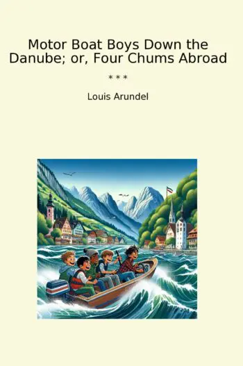 Motor Boat Boys Down the Danube; or, Four Chums Abroad