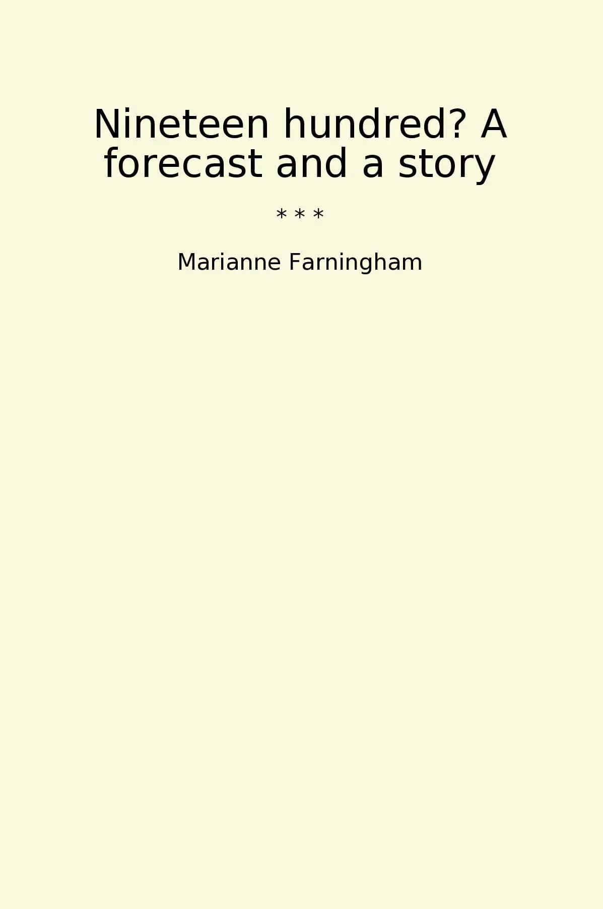 Nineteen hundred? A forecast and a story