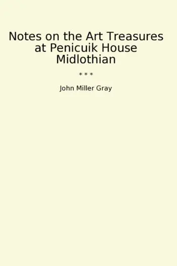 Notes on the Art Treasures at Penicuik House Midlothian