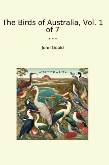 The Birds of Australia, Vol. 1 of 7