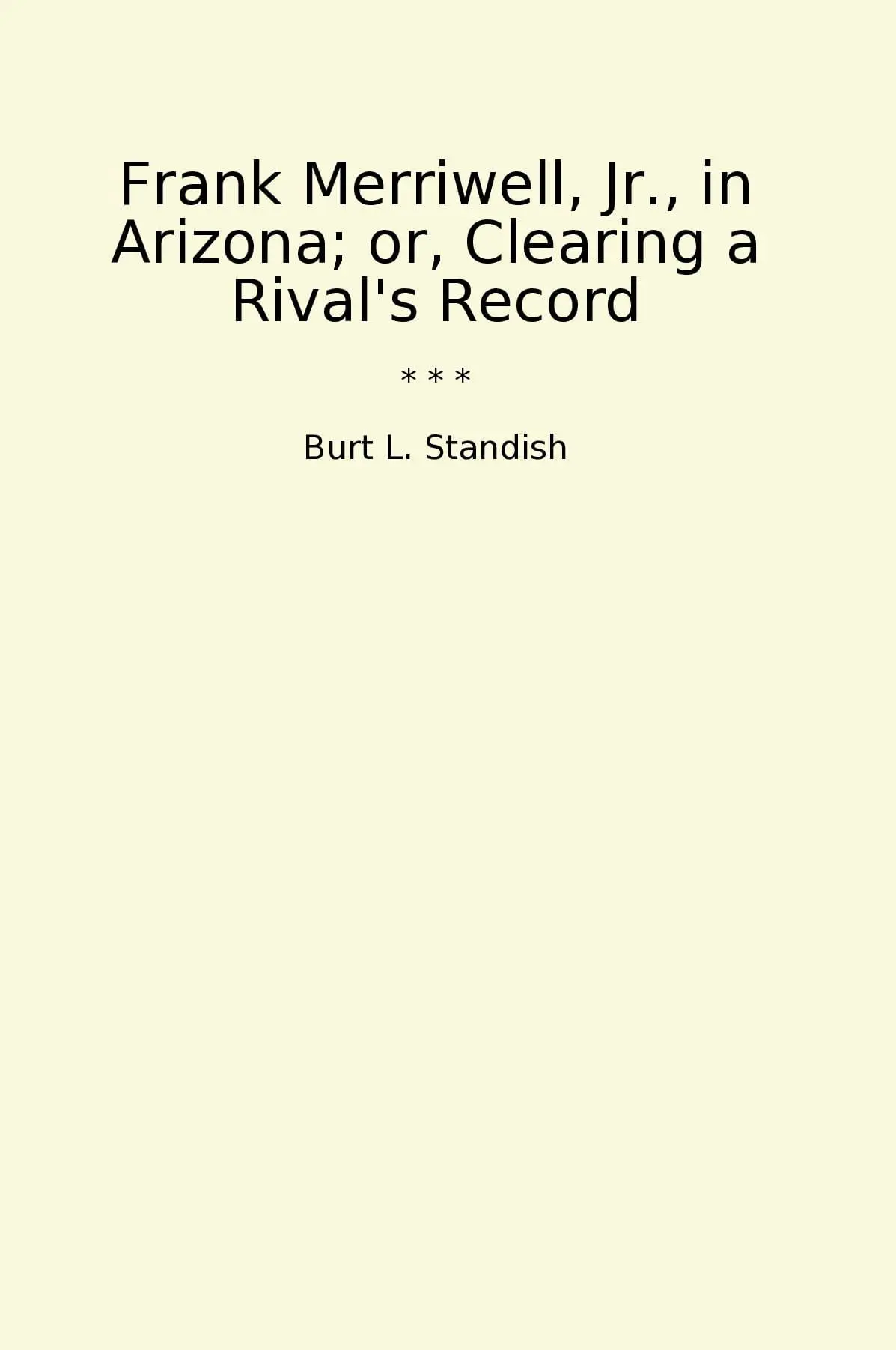 Frank Merriwell, Jr., in Arizona; or, Clearing a Rival's Record