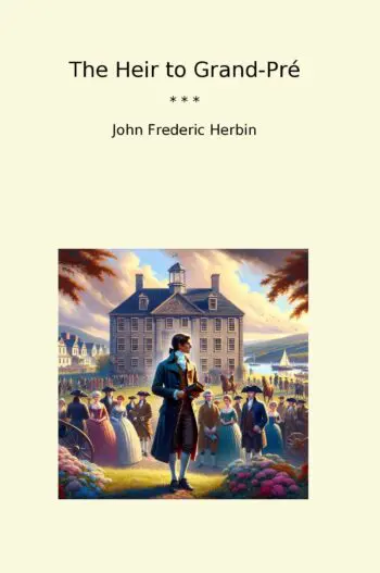 The Heir to Grand-Pré