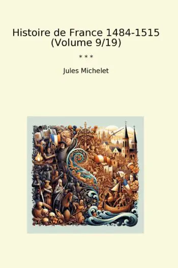 Histoire de France 1484-1515 (Volume 9/19)