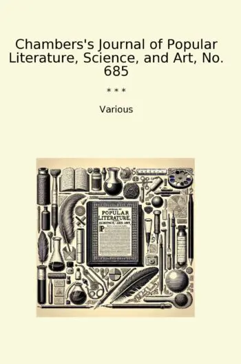 Chambers's Journal of Popular Literature, Science, and Art, No. 685