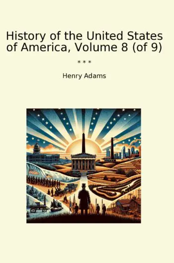 History of the United States of America, Volume 8 (of 9)