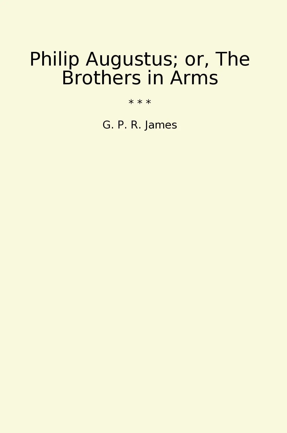 Philip Augustus; or, The Brothers in Arms