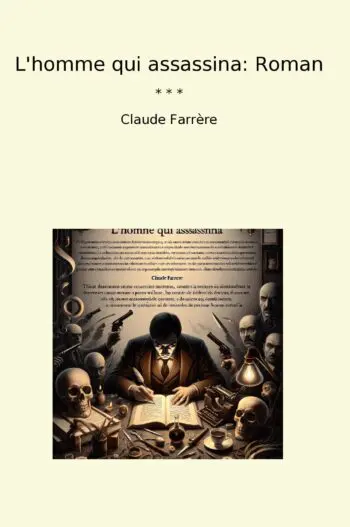L'homme qui assassina: Roman