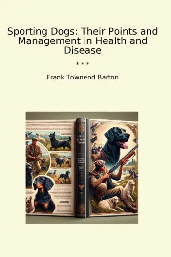Sporting Dogs: Their Points and Management in Health and Disease