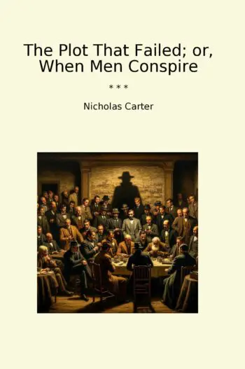 The Plot That Failed; or, When Men Conspire