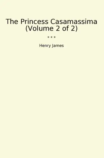 The Princess Casamassima (Volume 2 of 2)