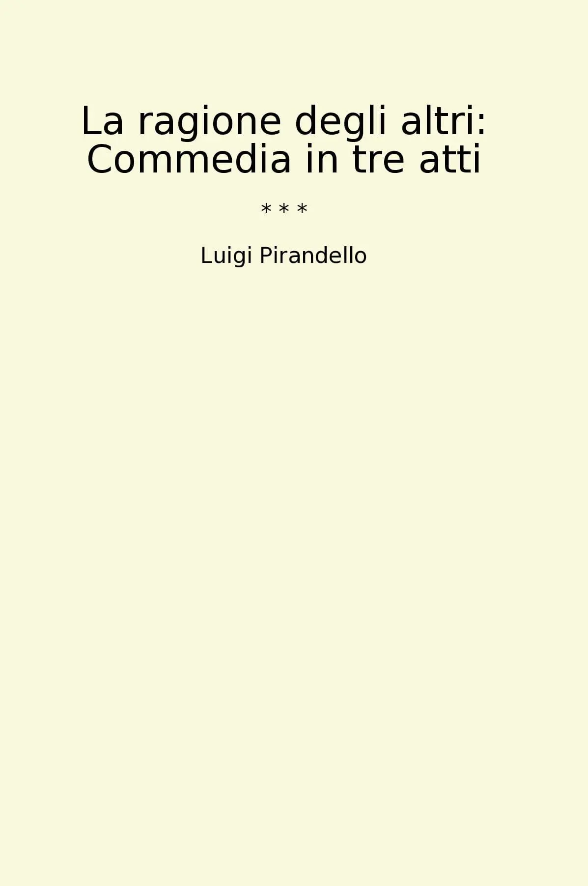 La ragione degli altri: Commedia in tre atti