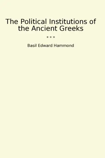 The Political Institutions of the Ancient Greeks