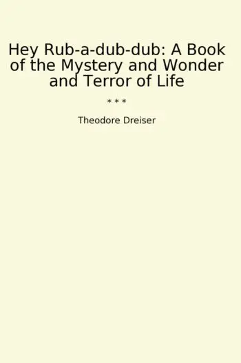 Hey Rub-a-dub-dub: A Book of the Mystery and Wonder and Terror of Life