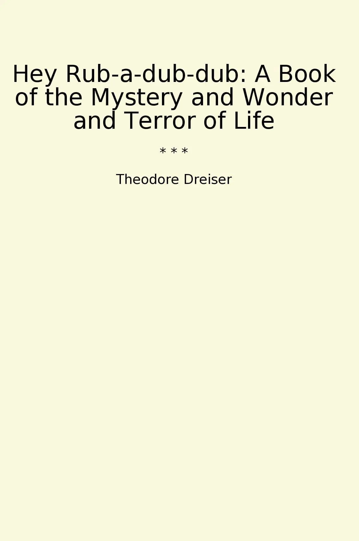 Hey Rub-a-dub-dub: A Book of the Mystery and Wonder and Terror of Life