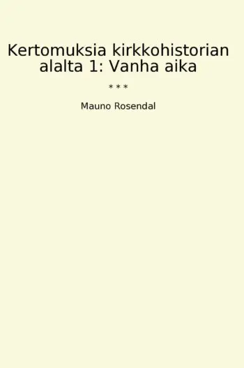 Kertomuksia kirkkohistorian alalta 1: Vanha aika