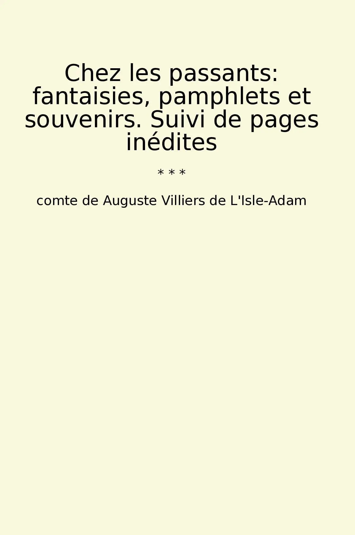 Chez les passants: fantaisies, pamphlets et souvenirs. Suivi de pages inédites