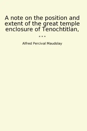 A note on the position and extent of the great temple enclosure of Tenochtitlan,