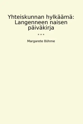 Yhteiskunnan hylkäämä: Langenneen naisen päiväkirja