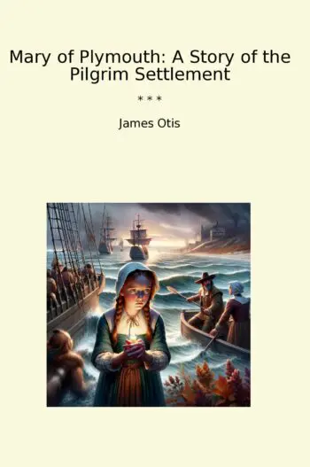 Mary of Plymouth: A Story of the Pilgrim Settlement