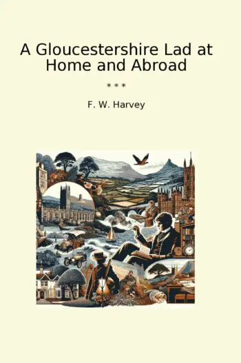 A Gloucestershire Lad at Home and Abroad