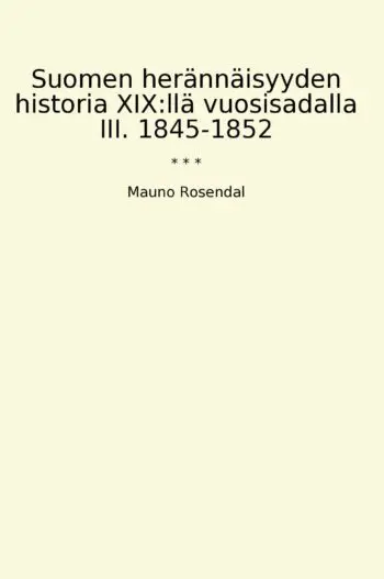 Suomen herännäisyyden historia XIX:llä vuosisadalla III. 1845-1852