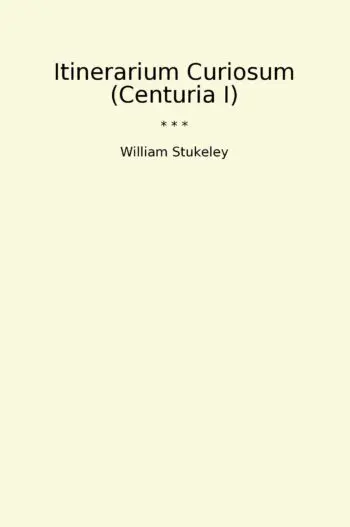 Itinerarium Curiosum (Centuria I)