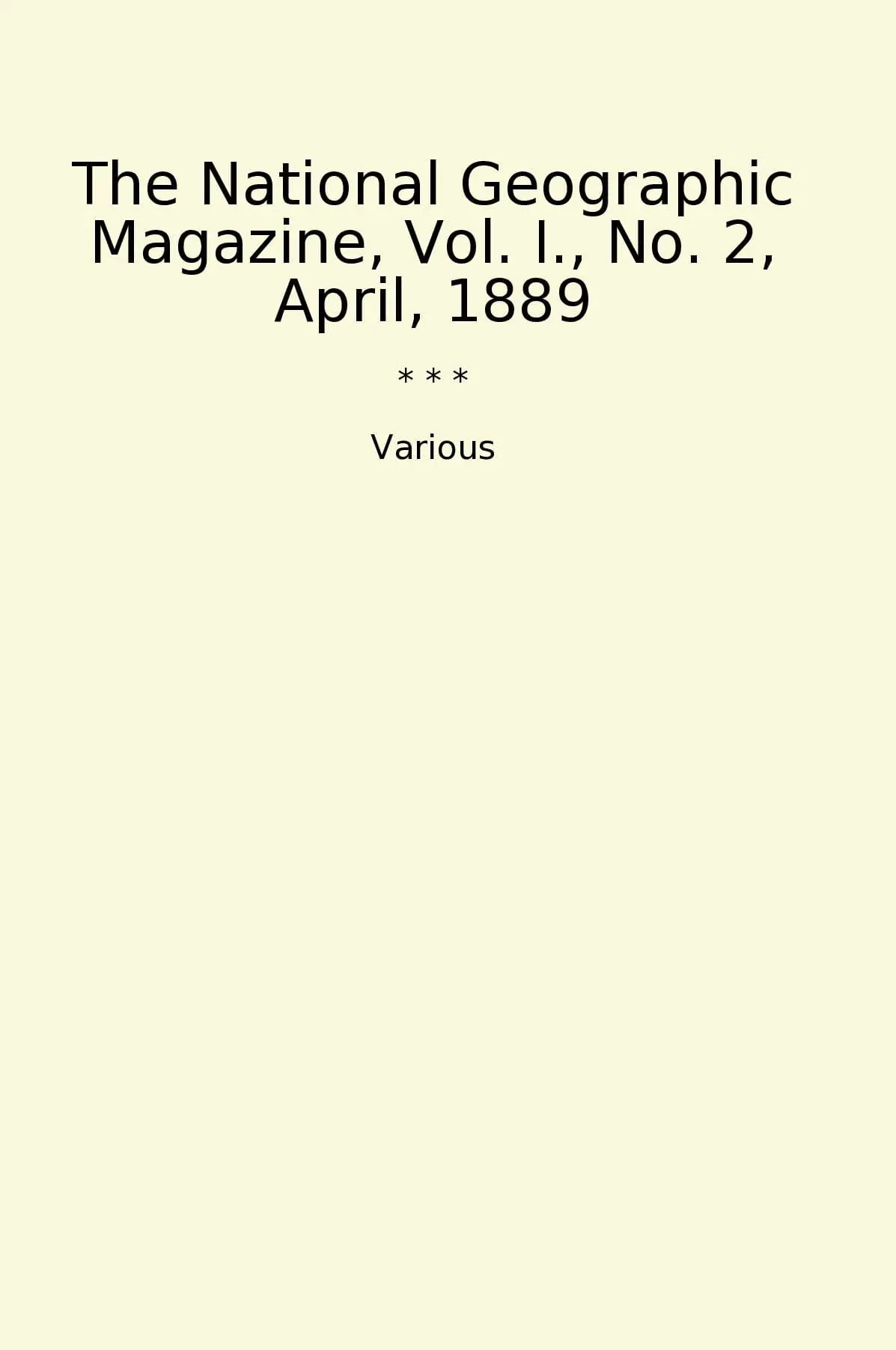 The National Geographic Magazine, Vol. I., No. 2, April, 1889