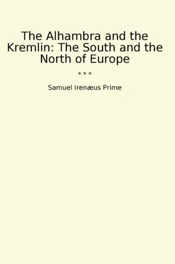 The Alhambra and the Kremlin: The South and the North of Europe
