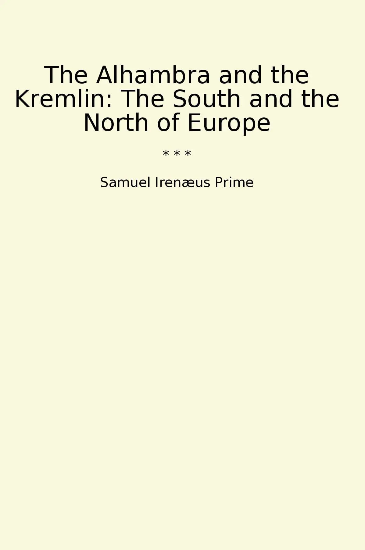 The Alhambra and the Kremlin: The South and the North of Europe