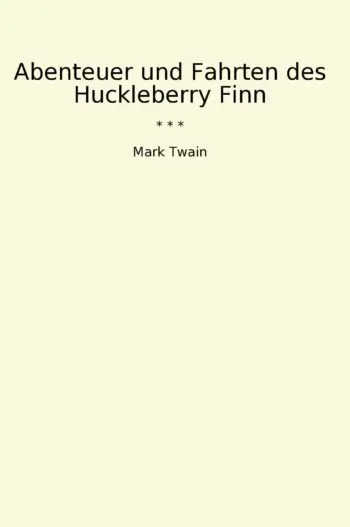 Abenteuer und Fahrten des Huckleberry Finn