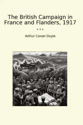 The British Campaign in France and Flanders, 1917