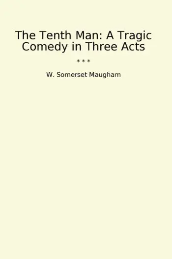 The Tenth Man: A Tragic Comedy in Three Acts