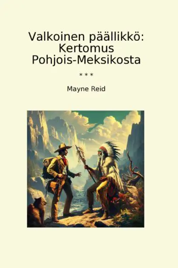 Valkoinen päällikkö: Kertomus Pohjois-Meksikosta