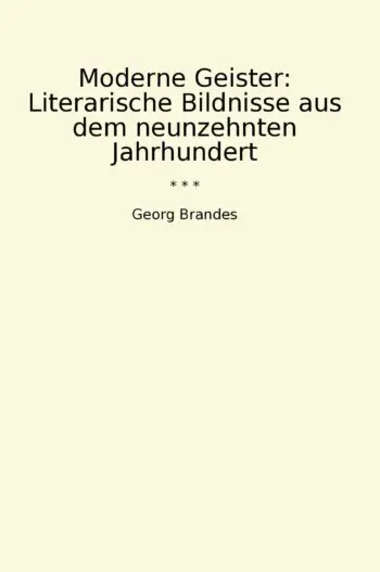 Moderne Geister: Literarische Bildnisse aus dem neunzehnten Jahrhundert