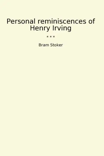 Personal reminiscences of Henry Irving