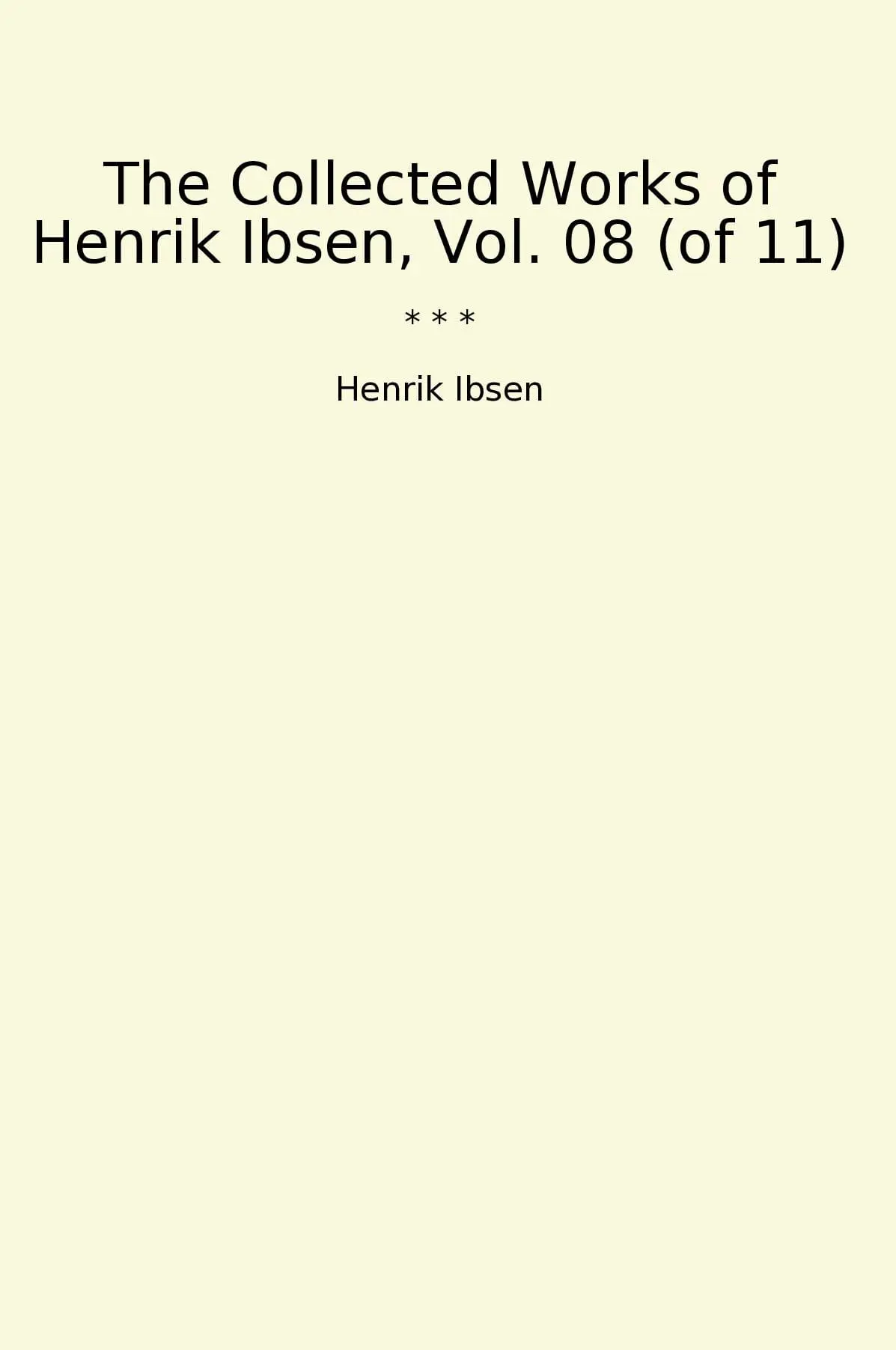 The Collected Works of Henrik Ibsen, Vol. 08 (of 11)
