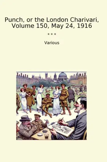 Punch, or the London Charivari, Volume 150, May 24, 1916