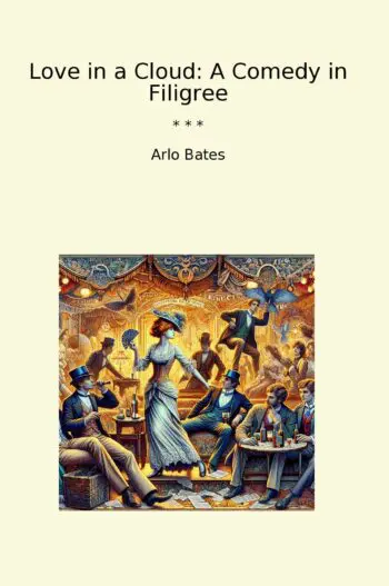 Love in a Cloud: A Comedy in Filigree