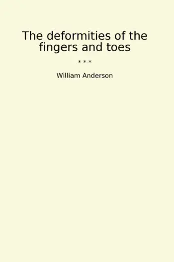The deformities of the fingers and toes