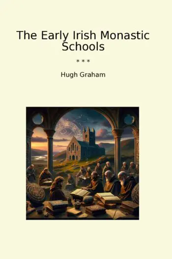 The Early Irish Monastic Schools