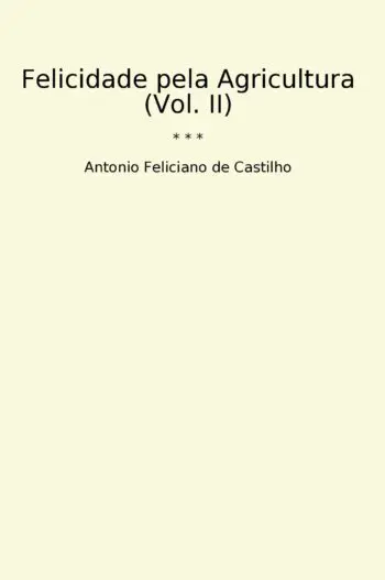 Felicidade pela Agricultura (Vol. II)