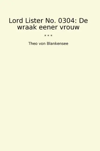 Lord Lister No. 0304: De wraak eener vrouw