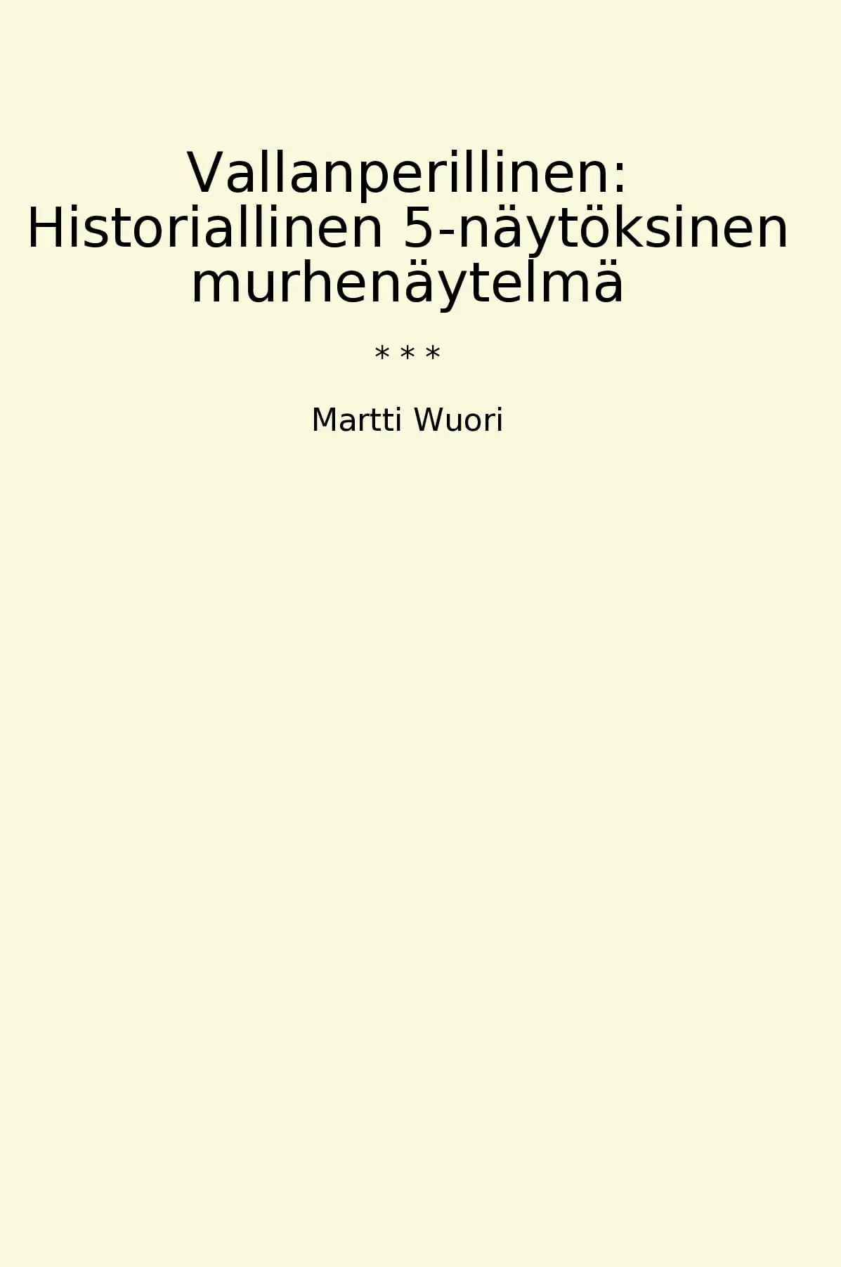 Vallanperillinen: Historiallinen 5-näytöksinen murhenäytelmä