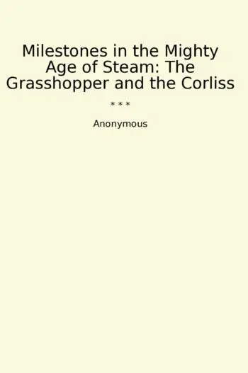 Milestones in the Mighty Age of Steam: The Grasshopper and the Corliss