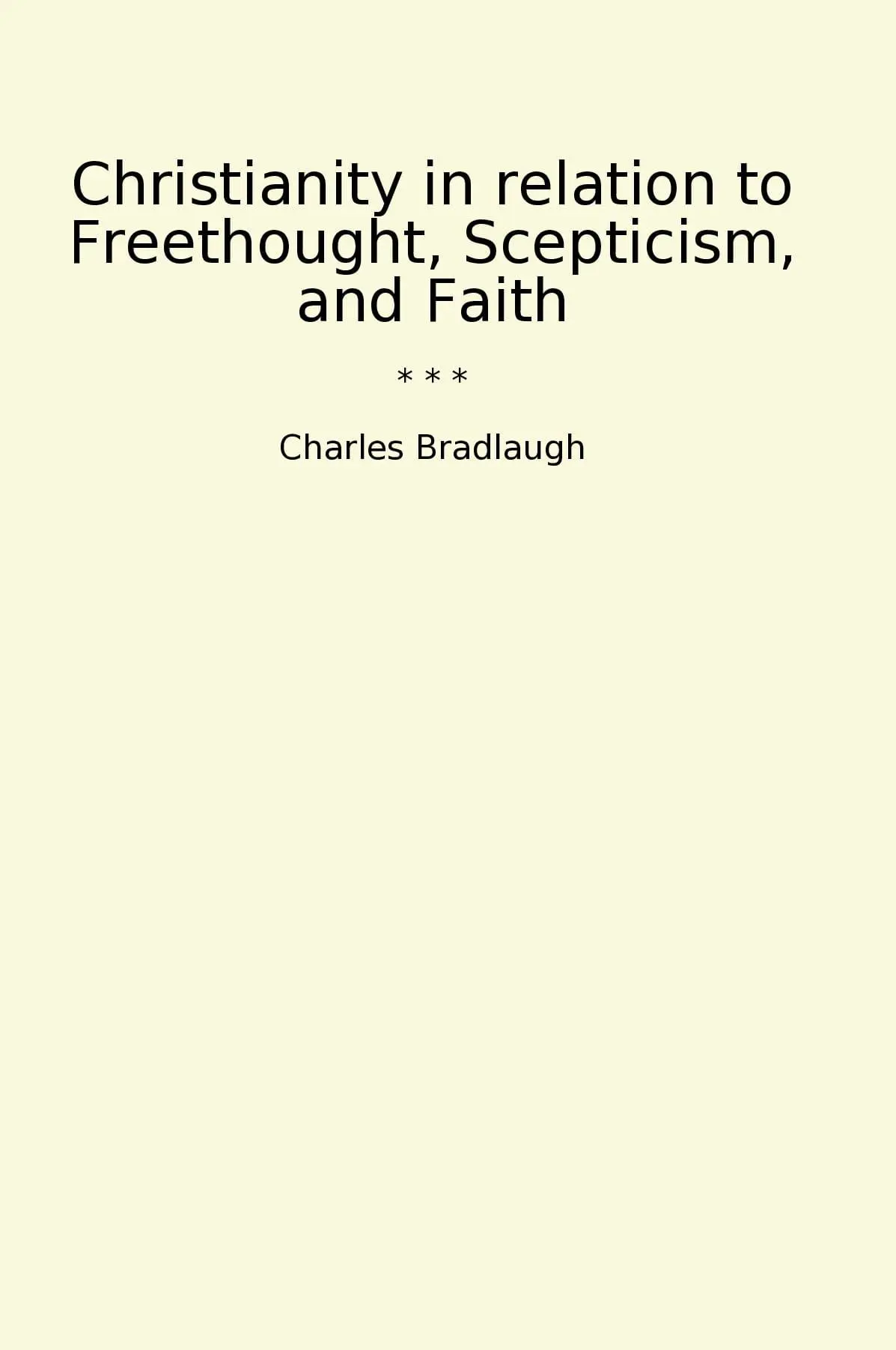 Christianity in relation to Freethought, Scepticism, and Faith
